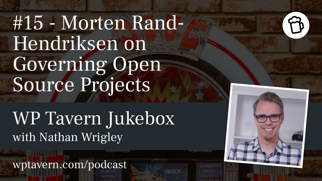 #15 – Morten Rand-Hendriksen on Governing Open Source Projects
